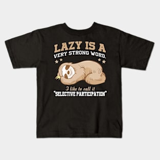 Lazy Is A Very Strong Word Sloth Gift T-Shirt for men woman Kids T-Shirt